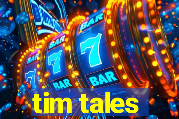 tim tales